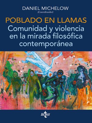 cover image of Poblado en llamas. Comunidad y violencia en la mirada filosófica contemporánea